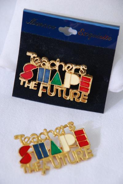 Brooch Enamel Shape Teachers The Future / 12 pcs = Dozen Size -1.75" x 1" Wide , Velvet Display Card & Opp Bag 